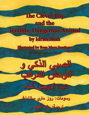 The Clever Boy and the Terrible Dangerous Animal de Idries Shah