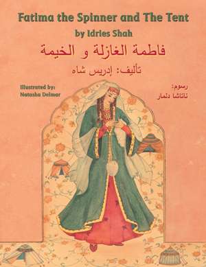 Fatima the Spinner and the Tent de Idries Shah