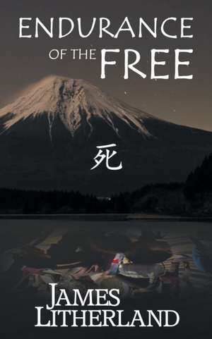 Endurance of the Free (Miraibanashi, Book 3) de James Litherland