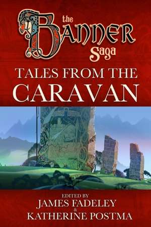 Banner Saga: Tales from the Caravan de Alex Chimienti