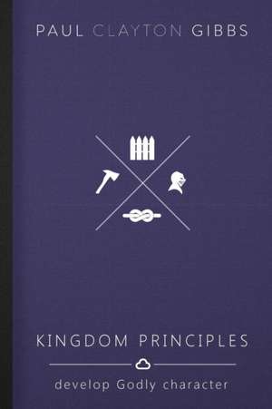 Kingdom Principles de Paul Clayton Gibbs