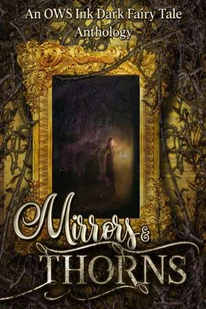 Mirrors & Thorns de J M Ames