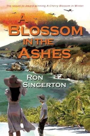 A Blossom in The Ashes de Ron Singerton