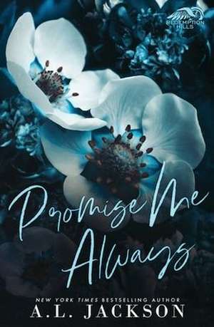 Promise Me Always (Alternate Cover) de A. L. Jackson