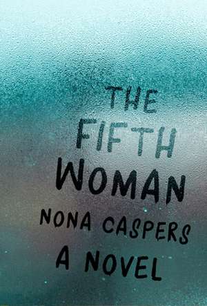 The Fifth Woman de Nona Caspers