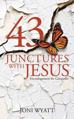 43 Junctures with Jesus de Joni Wyatt