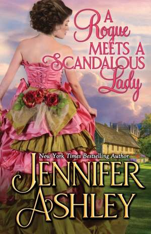 A Rogue Meets a Scandalous Lady de Jennifer Ashley