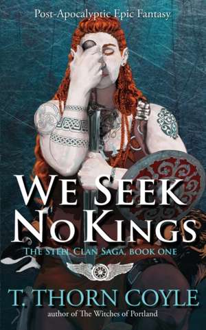 We Seek No Kings de T. Thorn Coyle