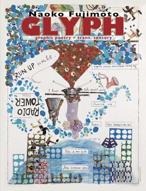 GLYPH: GRAPHIC POETRY = TRANS. SENSORY de Naoko Fujimoto