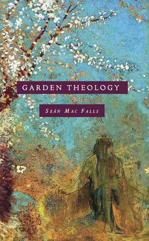 Garden Theology de Seán Mac Falls