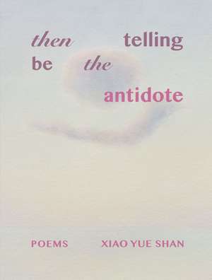 then telling be the antidote de Xiao Yue Shan