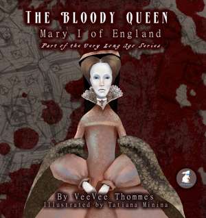 The Bloody Queen de Veevee Thommes