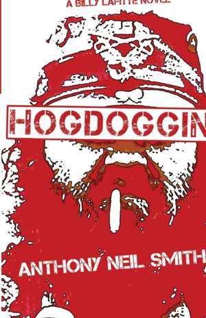 Hogdoggin' de Anthony Neil Smith