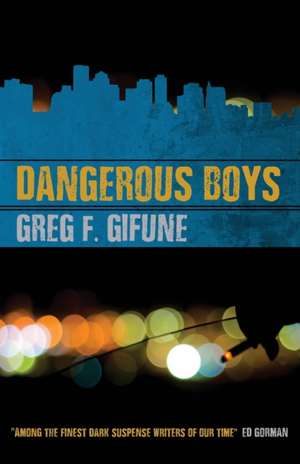 Dangerous Boys de Greg F. Gifune