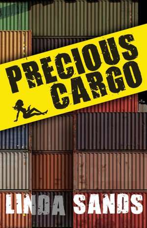 Precious Cargo de Linda Sands