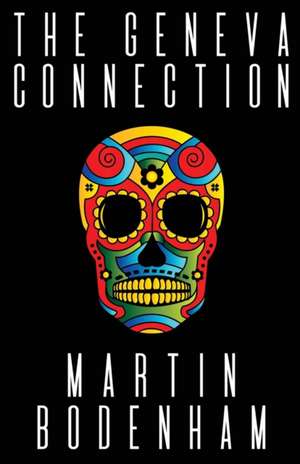 The Geneva Connection de Martin Bodenham