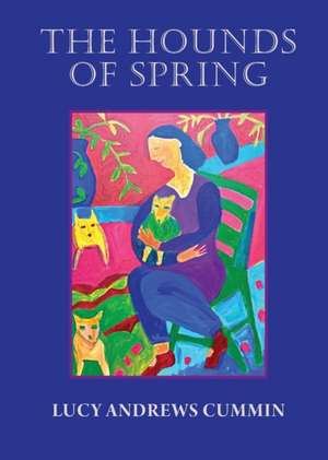 The Hounds of Spring de Lucy Cummin