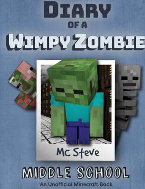 Diary of a Minecraft Wimpy Zombie Book 1 de Mc Steve