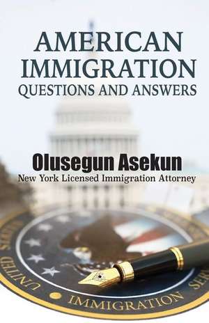 American immigration Questions and Answers de Olusegun Asekun