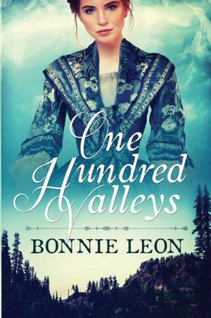 One Hundred Valleys de Bonnie Leon