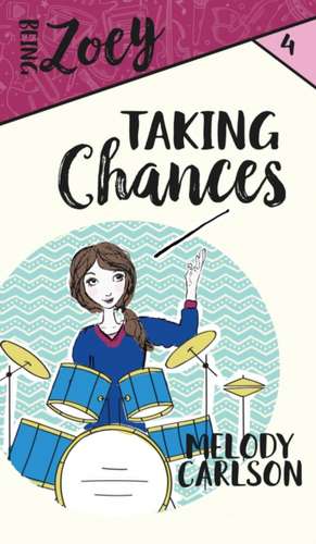 Taking Chances de Melody Carlson