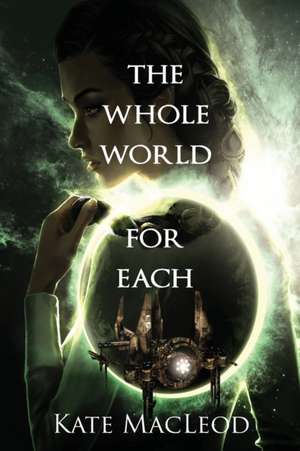 The Whole World for Each de Kate Macleod