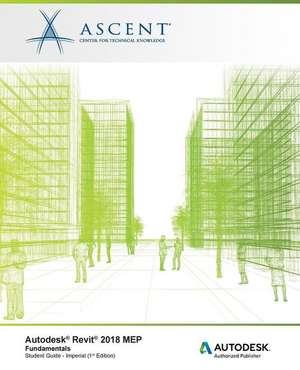 Autodesk Revit 2018 MEP Fundamentals - Imperial de Ascent - Center for Technical Knowledge