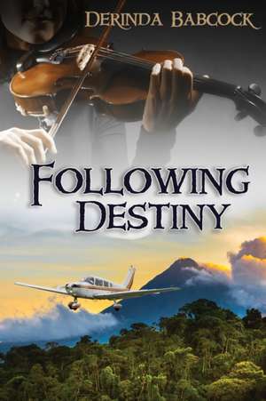 Following Destiny de Derinda Babcock