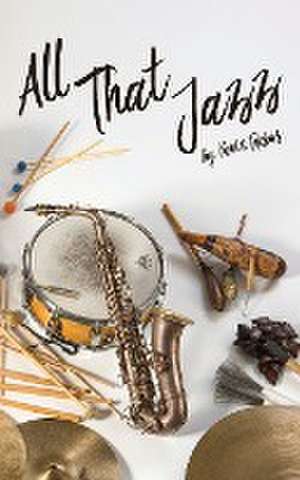 All That Jazz de Kevin Rabas