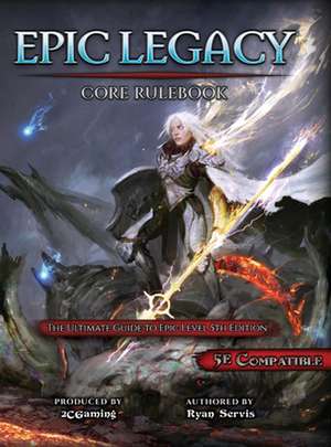 Epic Legacy Core Rulebook de Ryan Servis