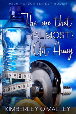 The One That (Almost) Got Away de Kimberley O'Malley