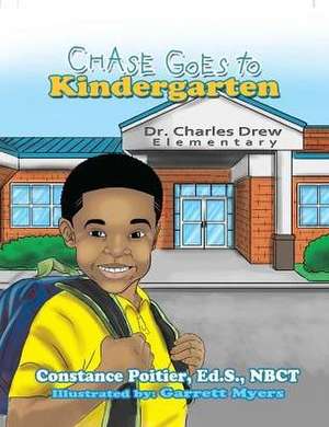 Chase Goes To Kindergarten de Constance Poitier