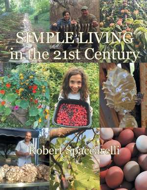 Simple Living in the 21st Century de Spaccarelli Robert