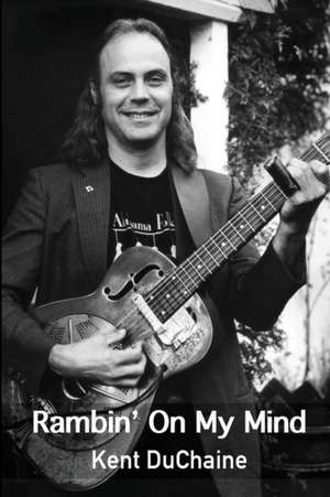 Ramblin' On My Mind de Kent Duchaine