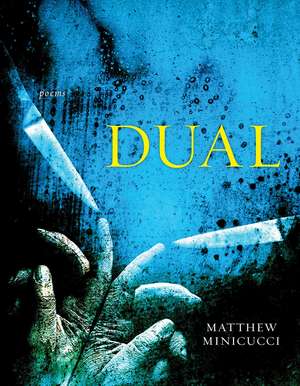 Dual: Poems de Matthew Minicucci