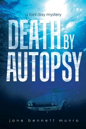 Death by Autopsy de Jane Bennett Munro