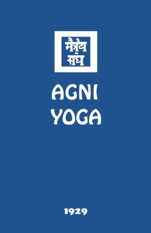 Agni Yoga de Agni Yoga Society