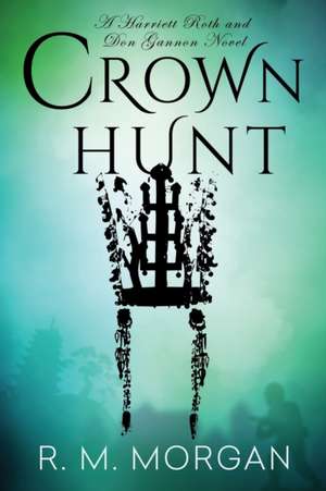 Crown Hunt de R. M. Morgan