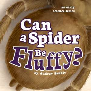 Can a Spider Be Fluffy? de Audrey Sauble