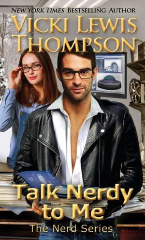 Talk Nerdy to Me de Vicki Lewis Thompson