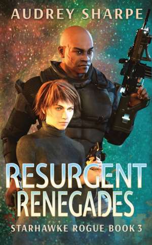 Resurgent Renegades de Audrey Sharpe