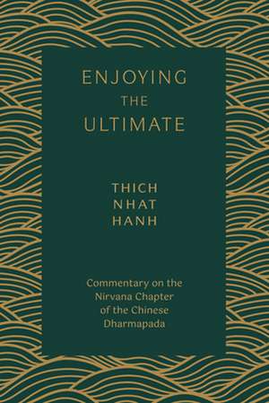 Enjoying the Ultimate de Thich Nhat Hanh