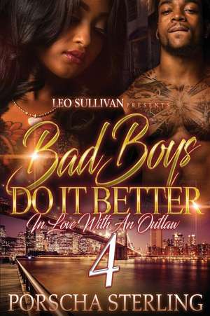 Bad Boys Do It Better 4: In Love With an Outlaw de Porscha Sterling