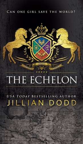 The Echelon de Jillian Dodd