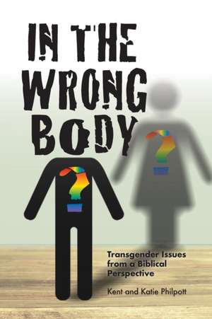 In the Wrong Body? de Kent Allan Philpott