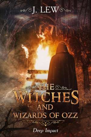 The Witches and Wizards of Ozz de J. Lew