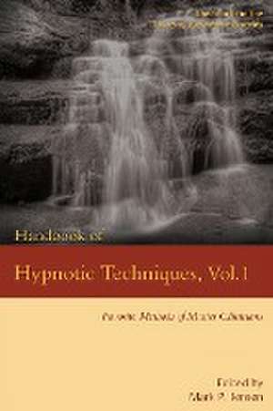 Handbook of Hypnotic Techniques, Vol. 1 de Mark Philip Jensen