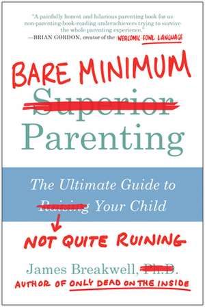 Breakwell, J: Bare Minimum Parenting
