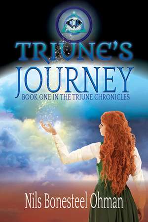 Triune's Journey: Book One in Triune Chronicles de Nils B. Ohman