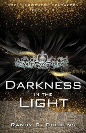 Darkness in the Light de Randy C Dockens